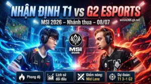 NHẬN ĐỊNH T1 VS G2 ESPORTS